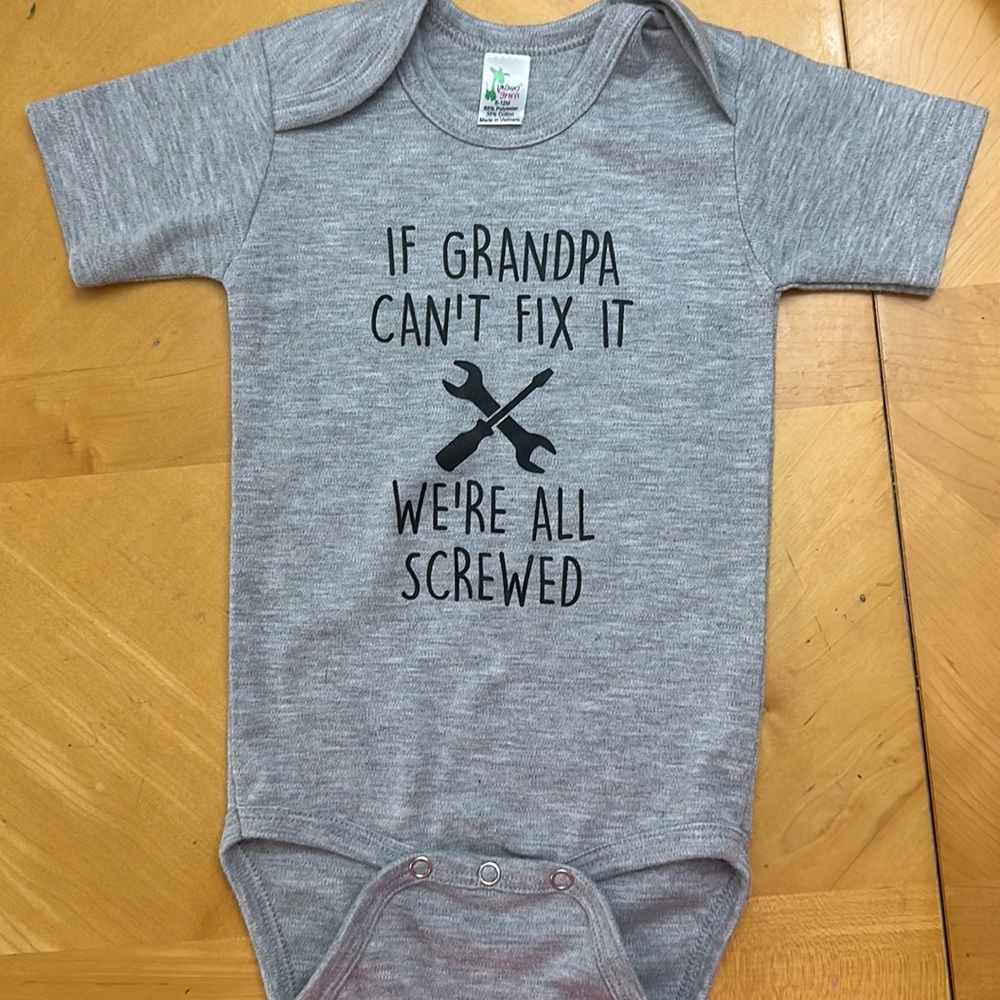 If Grandpa Can’t Fix It We’re All Screwed Baby Onesie